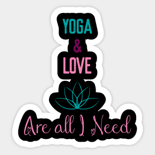 yoga and love are all I need Sticker